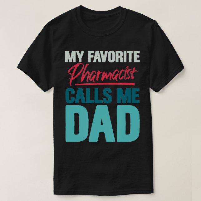 Mens My Favorite Pharmacist Calls Me Dad Funny Pha T-Shirt (Design Front)
