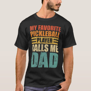 Mens My Favorite Pickleball Player Calls Me Dad Fa T-Shirt