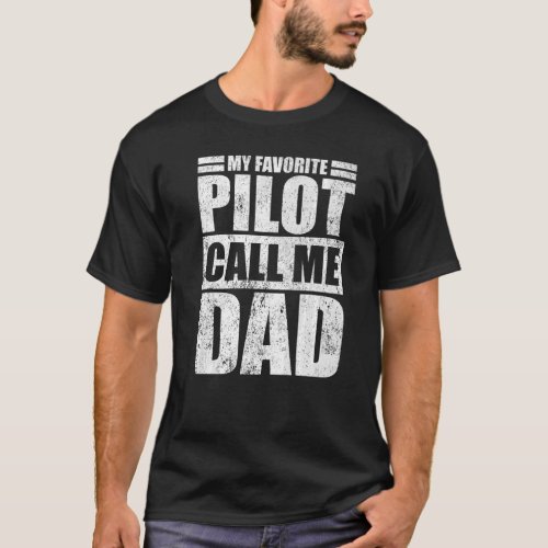 Mens  My Favorite Pilot Calls Me Dad Fathers Day T_Shirt
