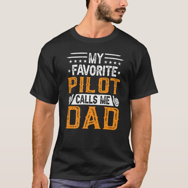 Mens My Favorite Pilot Calls Me Dad  Fathers T-Shirt (Front)