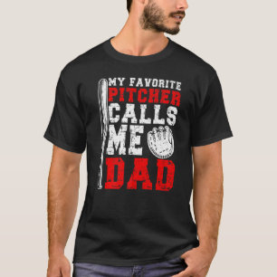 Mens My Favorite Pitcher Calls Me Dad Softball Pit T-Shirt