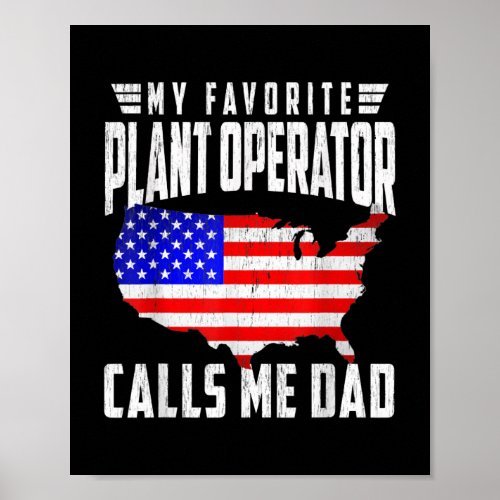 Mens My Favorite Plant Operator Calls Me Dad USA Poster