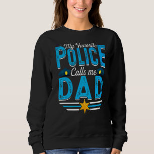 Mens My Favorite Police Calls Me Dad Father's Day Sweatshirt