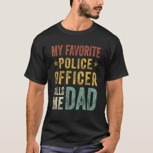 Mens My Favorite Police Officer Calls Me Dad Fathe T-Shirt