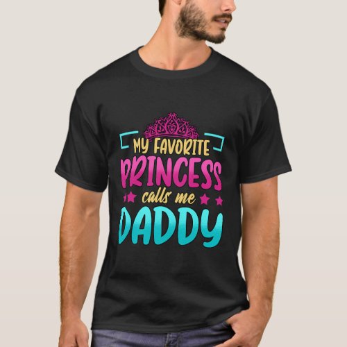 Mens My Favorite Princess Calls Me Daddy Birthday T_Shirt