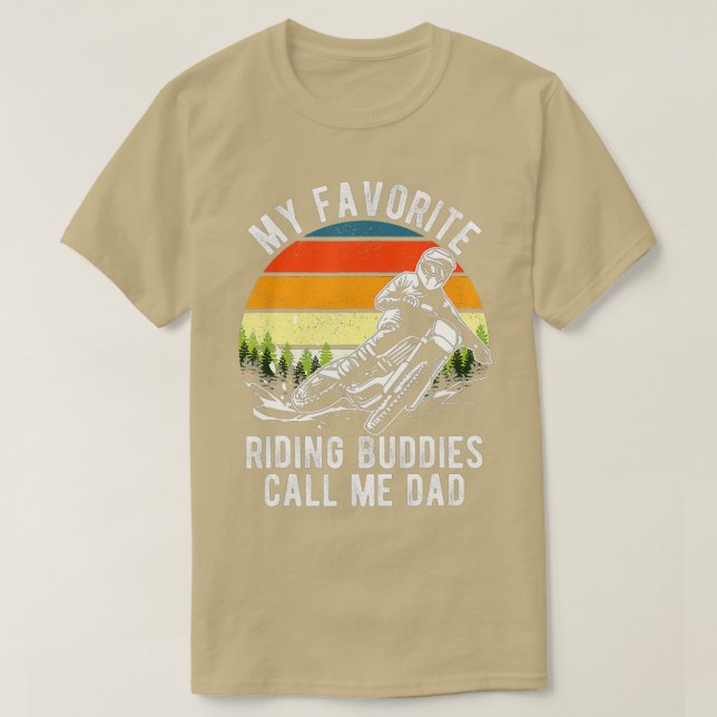Mens My Favorite Riding Buddies Call Me Dad Proud  T-Shirt (Design Front)