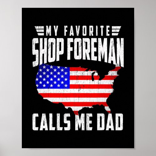 Mens My Favorite Shop Foreman Calls Me Dad USA Poster