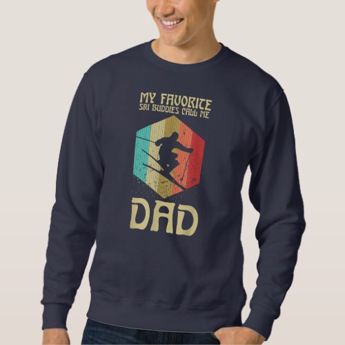 Mens My Favorite Ski Buddies Call Me Dad Vintage Sweatshirt