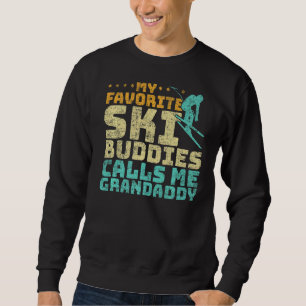 Mens My Favorite Ski Buddies Call Me Grandaddy Ski Sweatshirt