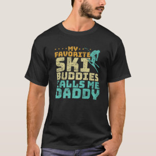 Mens My Favorite Ski Buddies Calls Me Daddy Skiing T-Shirt