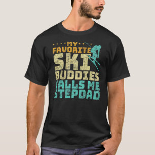 Mens My Favorite Ski Buddies Calls Me Stepdad Skii T-Shirt