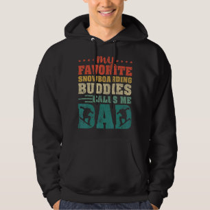 Mens My Favorite Snowboarding Buddies Calls Me Dad Hoodie
