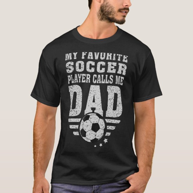Mens My Favorite Soccer Player Calls Me Dad Father T-Shirt (Front)