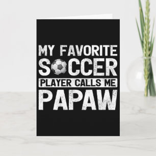 Mens My Favorite Soccer Player Calls Me Papaw Fath Card