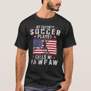 Mens My Favorite Soccer Player Calls Me Pawpaw Fat T-Shirt