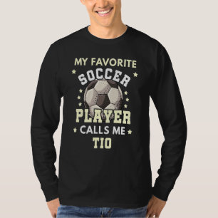 Mens My Favorite Soccer Player Calls Me Tio Soccer T-Shirt
