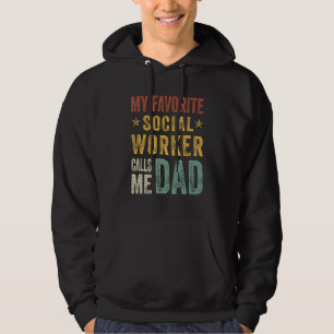 Mens My Favorite Social Worker Calls Me Dad Father Hoodie