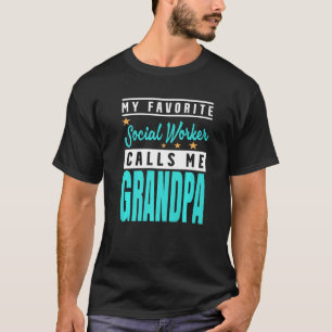 Mens My Favorite Social Worker Calls Me Grandpa 1 T-Shirt