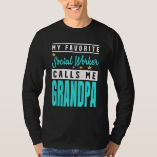 Mens My Favorite Social Worker Calls Me Grandpa 1 T-Shirt