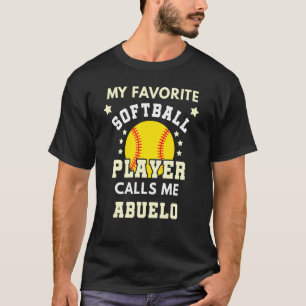 Mens My Favorite Softball Player Calls Me Abuelo B T-Shirt