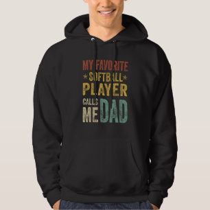 Mens My Favorite Softball Player Calls Me Dad Fath Hoodie