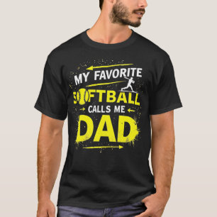 Mens My Favorite Softball Player Calls Me Dad Fath T-Shirt