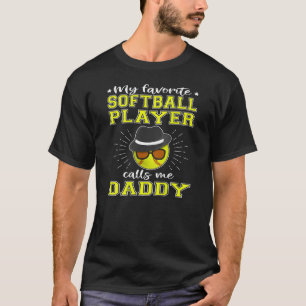 Mens My Favorite Softball Player Calls Me Daddy Pr T-Shirt