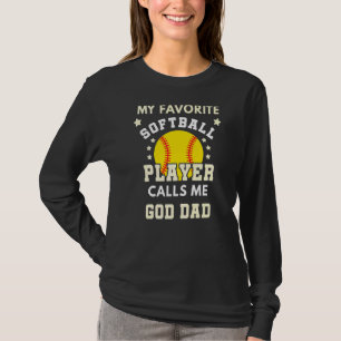 Mens My Favorite Softball Player Calls Me God Dad T-Shirt