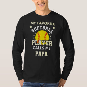 Mens My Favorite Softball Player Calls Me Papa Bal T-Shirt