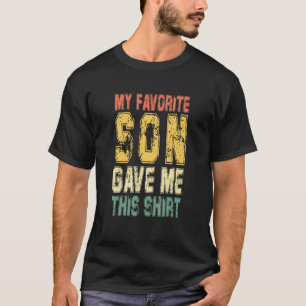 Mens My Favorite Son Gave Me This Proud Dad Daddy  T-Shirt