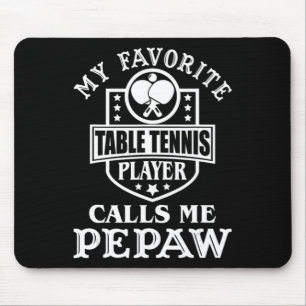 Mens My Favorite Table Tennis Player Calls me Pepa Mouse Pad