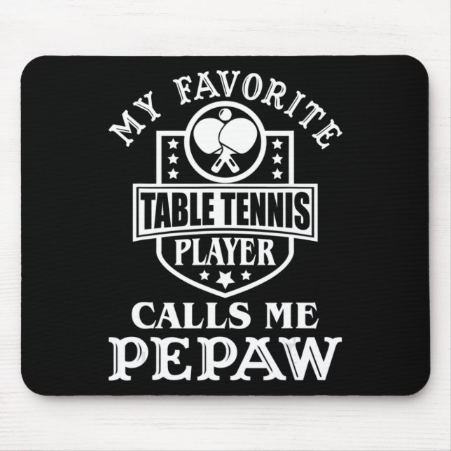 Mens My Favorite Table Tennis Player Calls me Pepa Mouse Pad (Front)