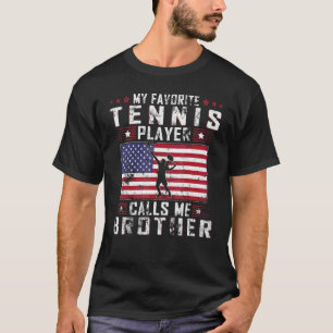 Mens My Favorite Tennis Player Calls Me Brother Fa T-Shirt
