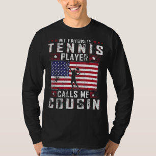 Mens My Favorite Tennis Player Calls Me Cousin Fat T-Shirt