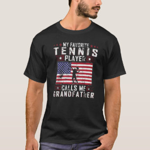 Mens My Favorite Tennis Player Calls Me Grandfathe T-Shirt