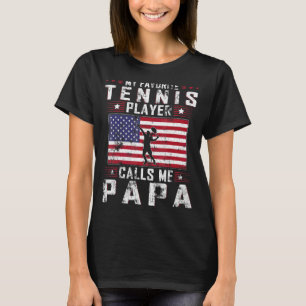 Mens My Favorite Tennis Player Calls Me Papa Fathe T-Shirt