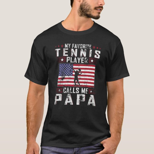 Mens My Favorite Tennis Player Calls Me Papa Fathe T-Shirt (Front)