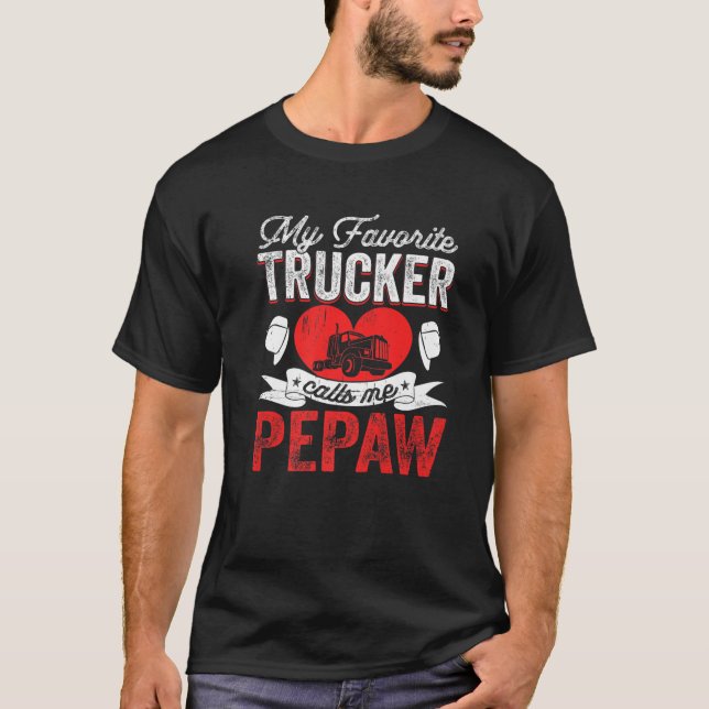 Mens My Favorite Trucker Calls Me Pepaw Truckin' P T-Shirt (Front)
