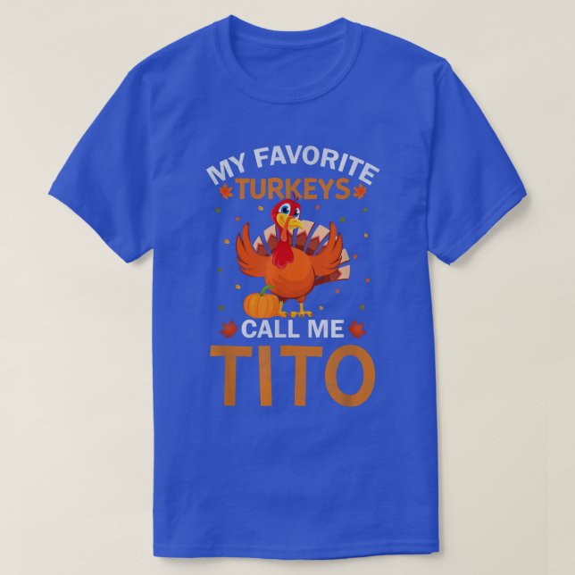 Mens My Favorite Turkeys Call Me Tito Funny Thanks T-Shirt (Design Front)