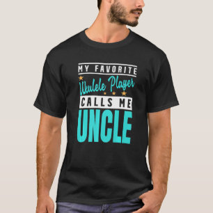 Mens My Favorite Ukulele Player Calls Me Uncle T-Shirt