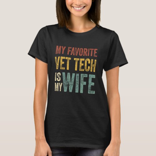 Mens My Favorite Vet Tech Is My Wife Vintage Fathe T_Shirt
