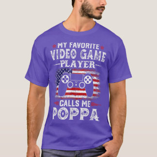 Mens My Favorite Video Game Player Calls Me Poppa  T-Shirt