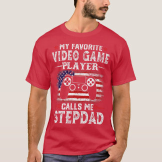Mens My Favorite Video Game Player Calls Me Stepda T-Shirt