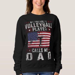 Mens My Favorite Volleyball Player Calls Me Dad Fa Sweatshirt