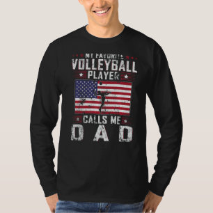Mens My Favorite Volleyball Player Calls Me Dad Fa T-Shirt