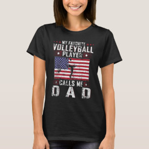 Mens My Favorite Volleyball Player Calls Me Dad Fa T-Shirt