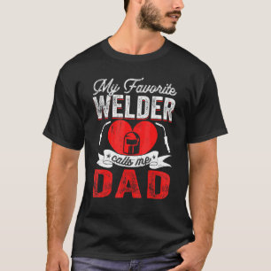 Mens My Favorite Welder Calls Me Dad Welding Papa  T-Shirt