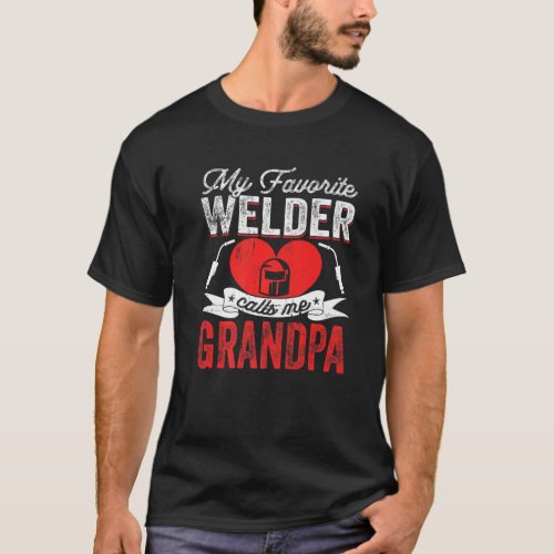 Mens My Favorite Welder Calls Me Grandpa Welding P T_Shirt