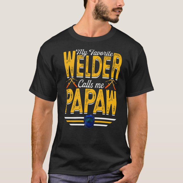 Mens My Favorite Welder Calls Me Papaw Welding Pap T-Shirt (Front)