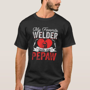 Mens My Favorite Welder Calls Me Pepaw Welding Pap T-Shirt